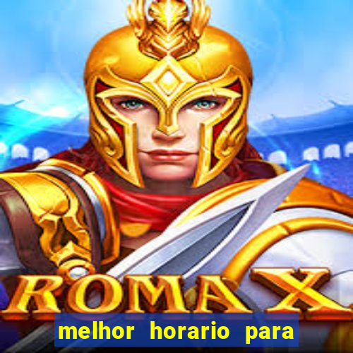 melhor horario para jogar brabet